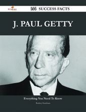 J. Paul Getty 144 Success Facts - Everything you need to know about J. Paul Getty