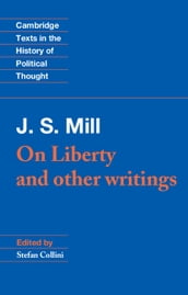 J. S. Mill:  On Liberty  and Other Writings