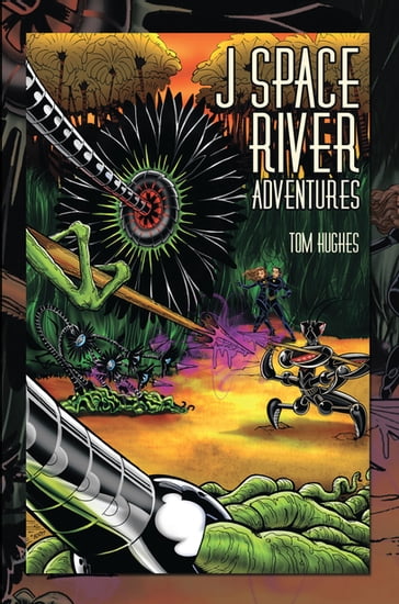 J Space River Adventures - Tom Hughes
