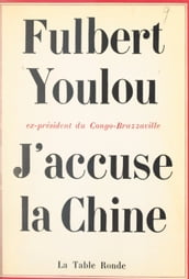 J accuse la Chine