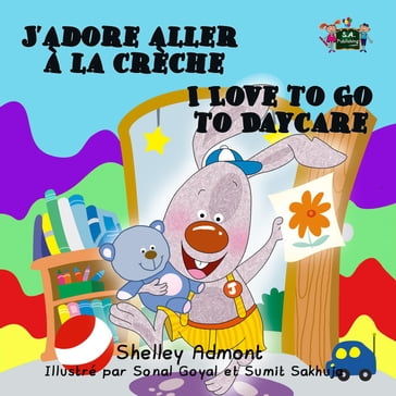 J'adore aller à la crèche I Love to Go to Daycare (French English Bilingual) - Shelley Admont