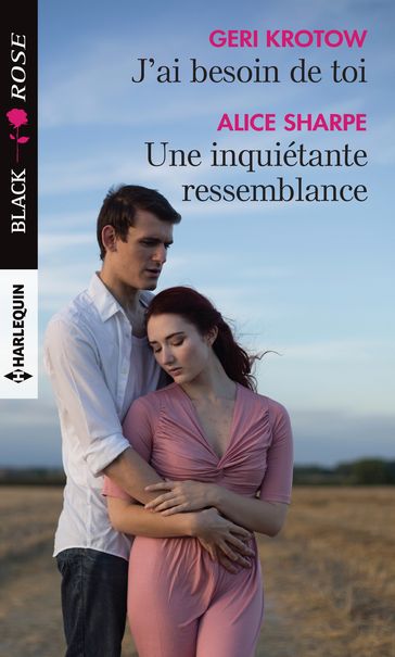 J'ai besoin de toi - Une inquiétante ressemblanche - Alice Sharpe - Geri Krotow