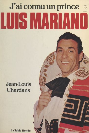 J'ai connu un prince, Luis Mariano - Jean-Louis Chardans