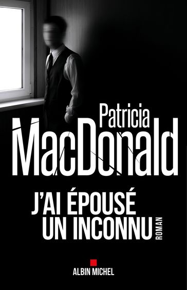 J'ai épousé un inconnu - Patricia MacDonald