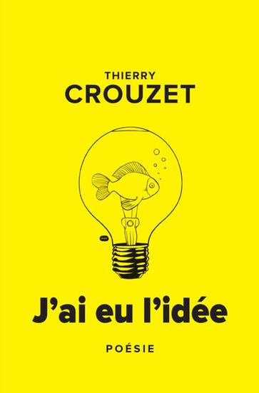 J'ai eu l'idée - Thierry Crouzet