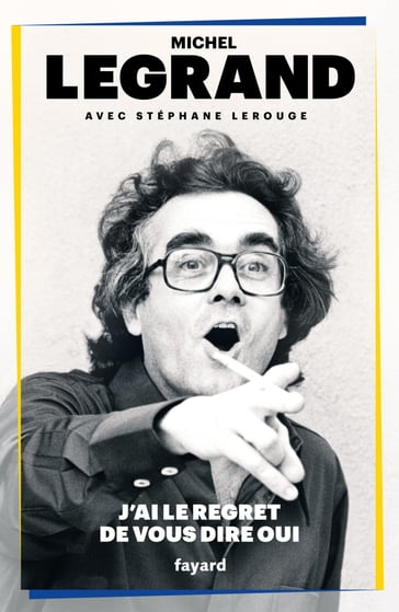 J'ai le regret de vous dire oui - Michel Legrand