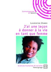 J ai une leçon à donner à la vie en tant que femme