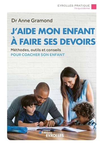 J'aide mon enfant à faire ses devoirs - Anne Gramond