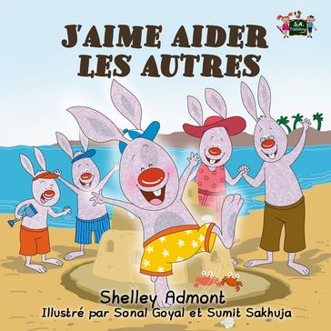 J'aime aider les autres (Children's Book in French) I Love to Help - Shelley Admont - KidKiddos Books