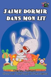 J aime dormir dans mon lit: I Love to Sleep in My Own Bed (French Edition)