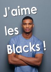 J aime les Blacks !