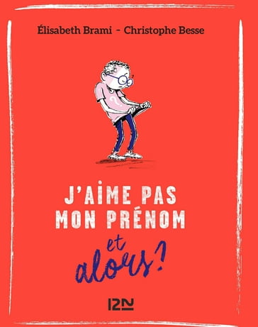 J'aime pas mon prénom et alors ? - tome 3 - Elisabeth Brami