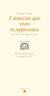 J aimerais que vivre tu apprennes