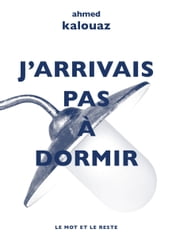 J arrivais pas à dormir