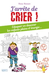 J arrête de crier