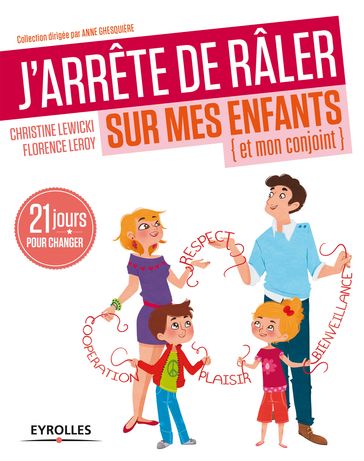 J'arrête de râler sur mes enfants (et mon conjoint) - Christine Lewicki - Florence Leroy