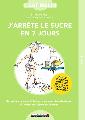 J'arrête le sucre en 7 jours, C'est malin - Dr Pierre Nys