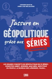 J assure en géopolitique grâce aux séries