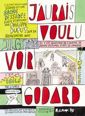 J aurais voulu voir Godard