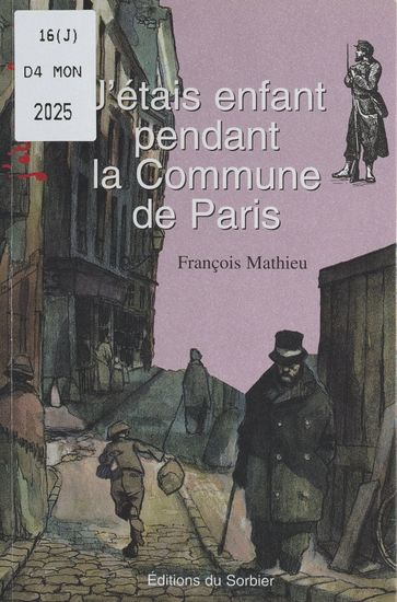 J'étais enfant pendant la Commune de Paris - François Mathieu