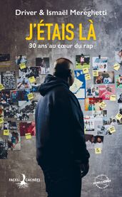 J étais là - 30 ans au coeur du rap