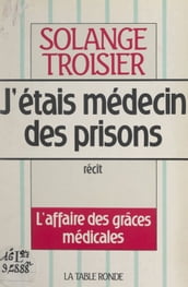 J étais médecin des prisons