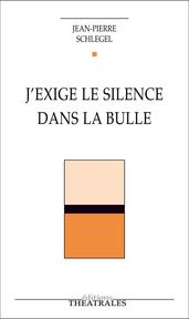 J exige le silence dans la bulle !