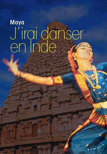 J'irai danser en Inde - Maya