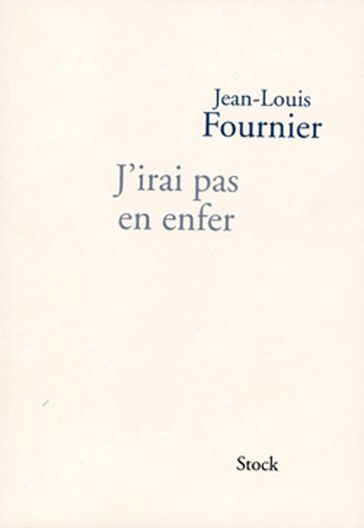 J'irai pas en enfer - Jean-Louis Fournier