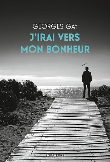 J'irai vers mon bonheur - Georges GAY