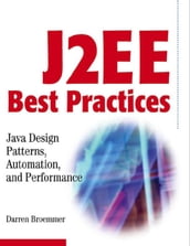 J2EE Best Practices Java: Design Patterns, Automation, and Performance