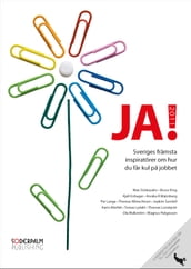 JA! 2011 - Sveriges främsta inspiratörer om hur du far kul pa jobbet