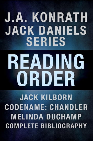 J.A. Konrath Jack Daniels Series Reading Order, Jack Kilborn, Codename: Chandler, Melinda DuChamp, Complete Bibliography - J.A. Konrath - Jack Kilborn - Melinda DuChamp