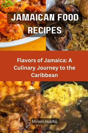JAMAICAN FOOD RECIPES - Miriam Hobbs