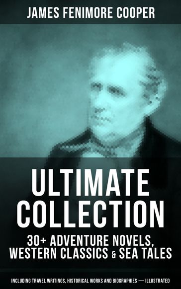 JAMES FENIMORE COOPER Ultimate Collection - James Fenimore Cooper
