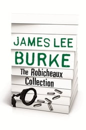 JAMES LEE BURKE  THE ROBICHEAUX COLLECTION