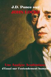 J.D. Ponce sur John Locke : Une Analyse Académique d Essai sur l entendement humain