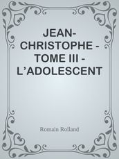 JEAN-CHRISTOPHE - TOME III - L ADOLESCENT