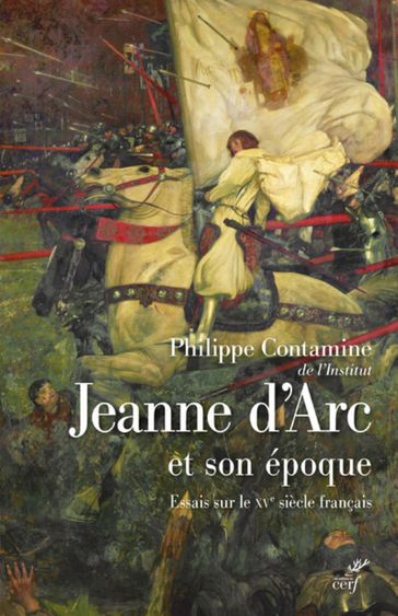 JEANNE D'ARC ET SON EPOQUE - Philippe Contamine