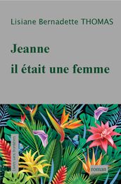 JEANNE IL ETAIT UNE FEMME