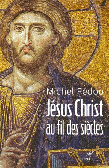 JESUS CHRIST AU FIL DES SIECLES - Fedou Michel