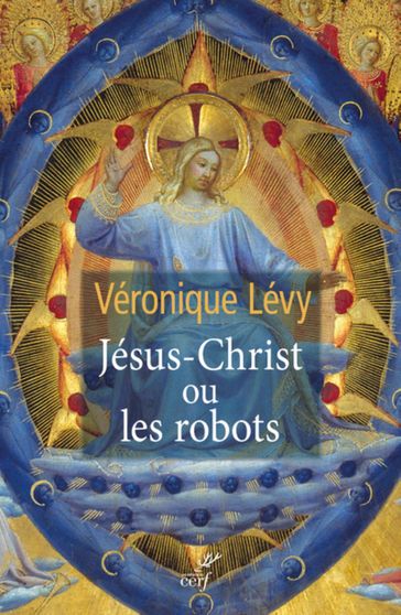 JESUS-CHRIST OU LES ROBOTS - LEVY VERONIQUE