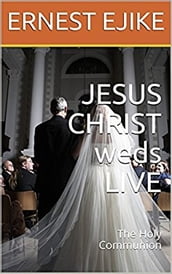 JESUS CHRIST weds LIVE