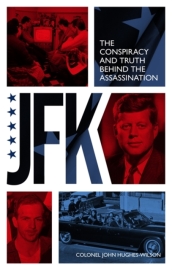 JFK ¿ The Conspiracy and Truth Behind the Assassination