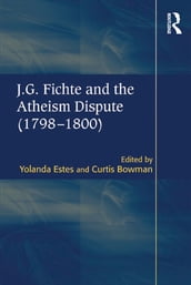 J.G. Fichte and the Atheism Dispute (17981800)