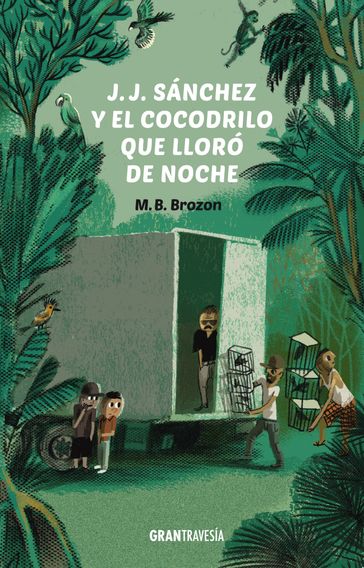 J.J. Sánchez y el cocodrilo que lloró de noche - M.B. Brozon