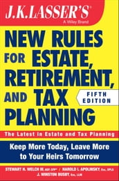 JK Lasser s New Rules for Estate, Retirement, and Tax Planning