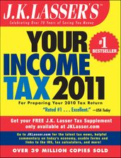 J.K. Lasser s Your Income Tax 2011