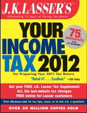 J.K. Lasser s Your Income Tax 2012
