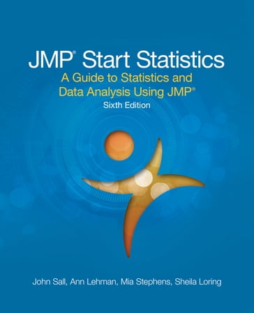 JMP Start Statistics - John Sall - LEHMAN - PhD Mia L. Stephens - Sheila Loring